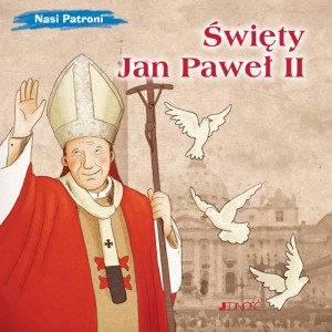 Nasi patroni_Święty Jan Paweł II_max